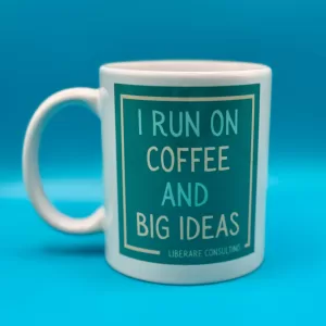 I Run on Coffee and Big Ideas Slogan Mug